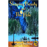 Sleeping Beauty And the Hole: A Pair of Dark Fantasy Novellas