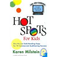 Hot Spots for Kids: One-person Cold Reading Copy for TV Commercial Audition Success