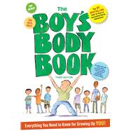 The Boy's Body Book: Third Edition Everything You Need to Know for Growing Up YOU