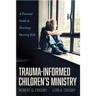 Trauma-Informed Children’s Ministry