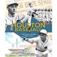 Houston Baseball The Early Years: 1861-1961