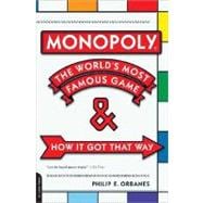 Monopoly The World's Most Famous Game -- And How It Got That Way