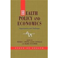 Health Policy and Economics : Opportunities and Challenges