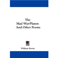 The Mad War-planet: And Other Poems