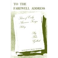 To the Farewell Address Ideas of Early American Foreign Policy