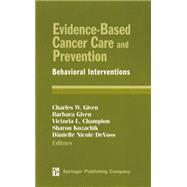 Evidence-Based Cancer Care and Prevention: Behavioral Interventions