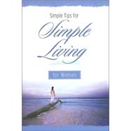 Simple Tips for Simple Living - For Women