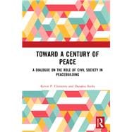 Toward a Century of Peace: A Dialogue on the Role of Civil Society in Peacebuilding