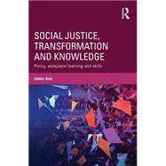 Social Justice, Transformation and Knowledge