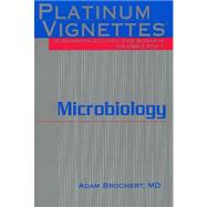 Platinum Vignettes - Microbiology; Ultra-High Yield Clinical Case Scenarios For USMLE Step 1