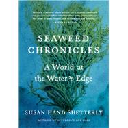 Seaweed Chronicles A World at the Water’s Edge