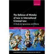The Defence of Mistake of Law in International Criminal Law A Study on Ignorance and Blame