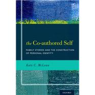 The Co-authored Self Family Stories and the Construction of Personal Identity