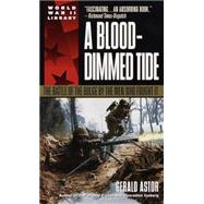 A Blood-Dimmed Tide The Battle of the Bulge by the Men Who Fought It (Dell World War II Library)