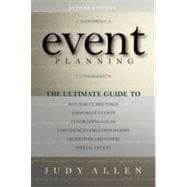 Event Planning : The Ultimate Guide to Successful Meetings, Corporate Events, Fundraising Galas, Conferences and Conventions, Incentives and Other Special Events