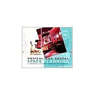 Medical and Dental Space Planning : A Comprehensive Guide to Design, Equipment, and Clinical Procedures