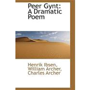 Peer Gynt : A Dramatic Poem