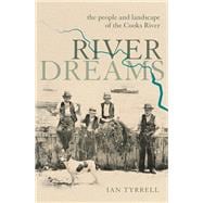 River Dreams The people and landscape of the Cooks River,9781742235745