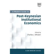 A Modern Guide to Post-Keynesian Institutional Economics