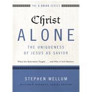 Christ Alone -  The Uniqueness of Jesus As Savior
