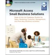 Microsoft Access Small Business Solutions : State-of-the-Art Database Models for Sales, Marketing, Customer Management, and More Key Business Activities