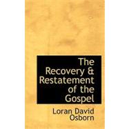 The Recovery & Restatement of the Gospel