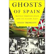 Ghosts of Spain Travels Through Spain and Its Silent Past