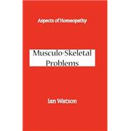 Aspects Of Homeopathy: Musculo-skeletal Problems