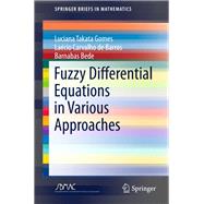 Fuzzy Differential Equations in Various Approaches