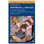 Field Guide to Amphibians And Reptiles of the San Diego Region