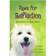 Paws for Reflection : Devotions for Dog Lovers