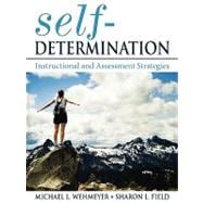 Self-Determination : Instructional and Assessment Strategies