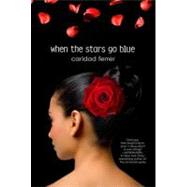 When the Stars Go Blue : A Novel