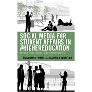 Social Media for Student Affairs in #HigherEducation Trends, Challenges, and Opportunities