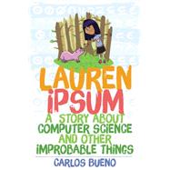 Lauren Ipsum A Story About Computer Science and Other Improbable Things