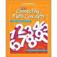 Connecting Math Concepts Level B, Workbook 1