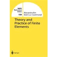 Theory and Practice of Finite Elements