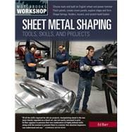 Sheet Metal Shaping Tools, Skills, and Projects