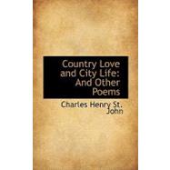 Country Love and City Life : And Other Poems
