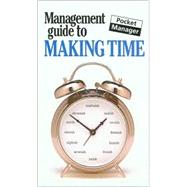 The Management Guide to Making Time; The Pocket Manager