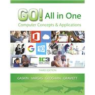 GO! All in One Computer Concepts and Applications
