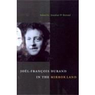 Joel-Francois Durand in the Mirror Land