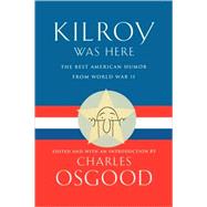 Kilroy Was Here The Best American Humor from World War II