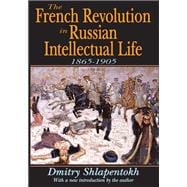 The French Revolution in Russian Intellectual Life: 1865-1905