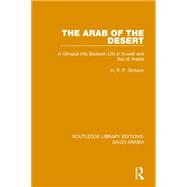 The Arab of the Desert (RLE Saudi Arabia): A Glimpse into Badawin life in Kuwait and Saudi Arabia