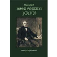 Biography of James Prescott Joule