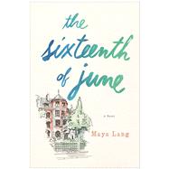 The Sixteenth of June A Novel