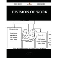 Division of Work 29 Success Secrets - 29 Most Asked Questions On Division of Work - What You Need To Know