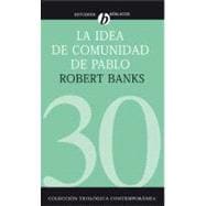 La Idea de Comunidad de Pablo / Paul's Idea of Community