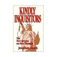 Kindly Inquisitors : The New Attacks on Free Thought